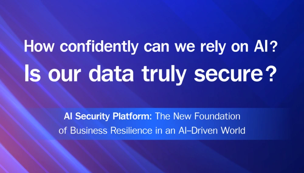 AI Security Platform: The New Foundation of Business Resilience in an AI-Driven World